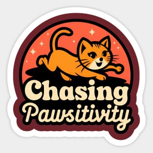 Chasing Pawsitivity Sticker